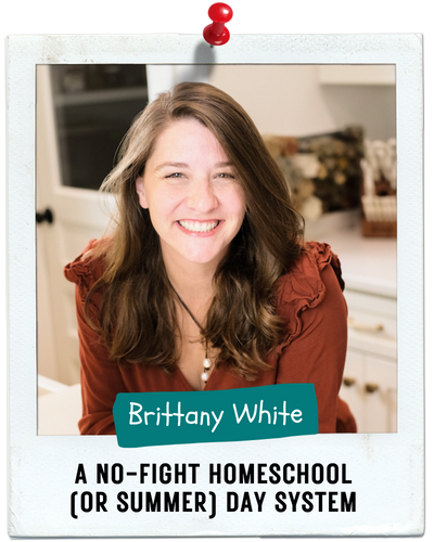 A No-Fight Homeschool (or Summer) Day System, Brittany White