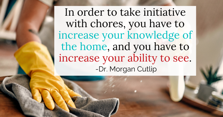 In order to take initiative, you have to increase your knowledge of the home, and you have to increase your ability to see. -Dr. Morgan Cutlip