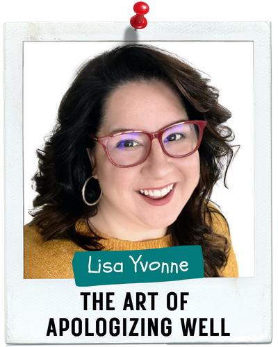 The Art of Apologizing Well, Lisa Yvonne