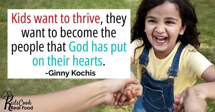 Kids want to thrive, they want to become the people that God has put on their hearts. -Ginny Kochis