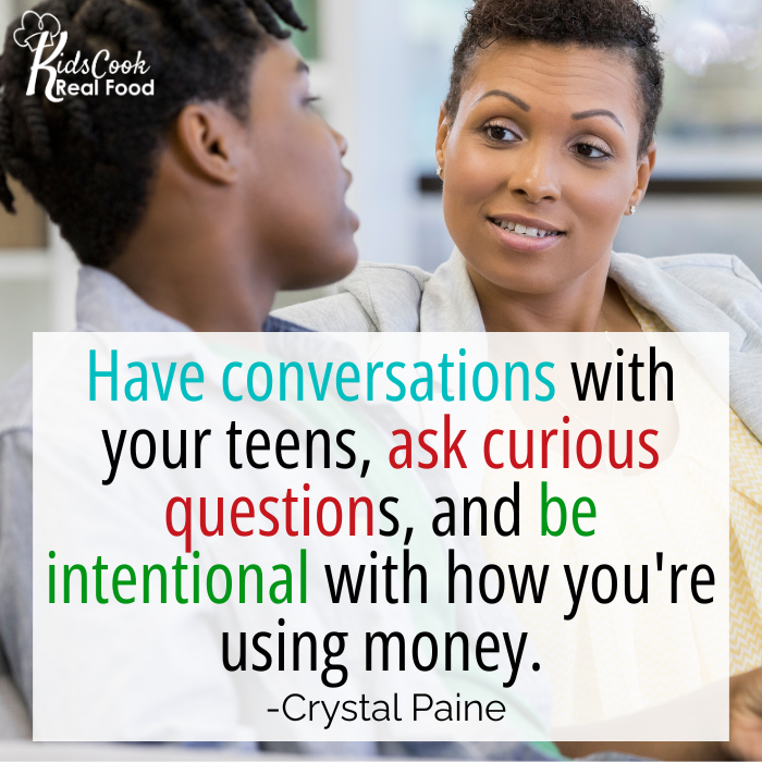 Have conversations, ask curious questions, and in your everyday life, be intentional with how you're using money. -Crystal Paine