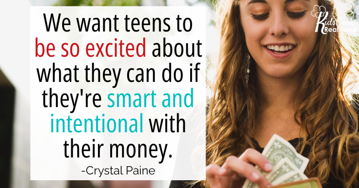 We want teens to be so excited about what they can do if they're smart and intentional with their money. -Crystal Paine