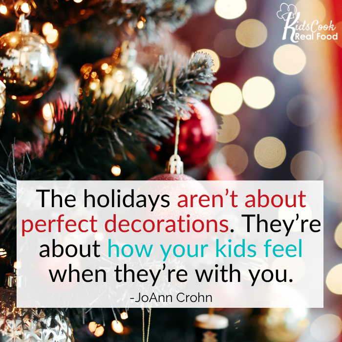 The holidays aren't about perfect decorations. They're about how your kids feel when they're with you. - JoAnn Crohn
