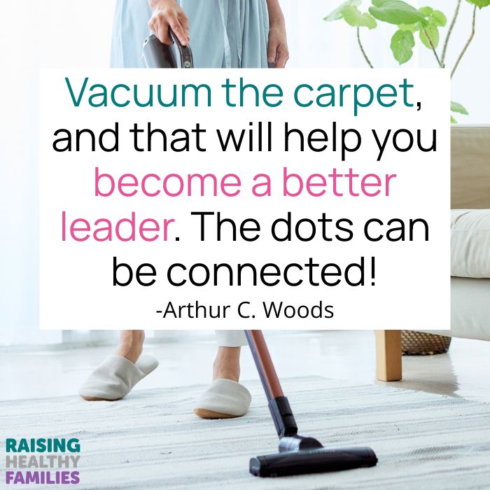 Vacuum the carpet to become a better leader