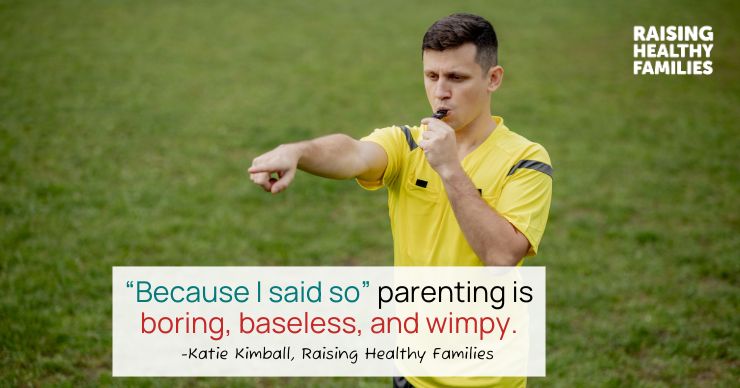 don't parent with because I said so