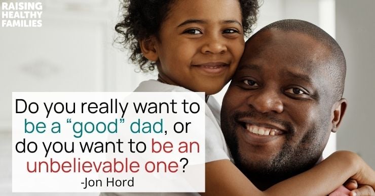 Do you want to be a good dad?