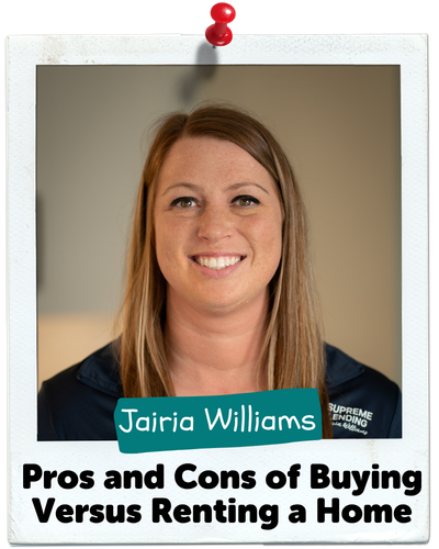Pros and Cons of Buying Versus Renting a Home, Jairia Williamms