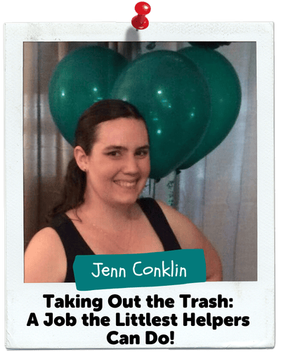 Jenn Conklin, taking out the trash: a job the littlest helpers can do!