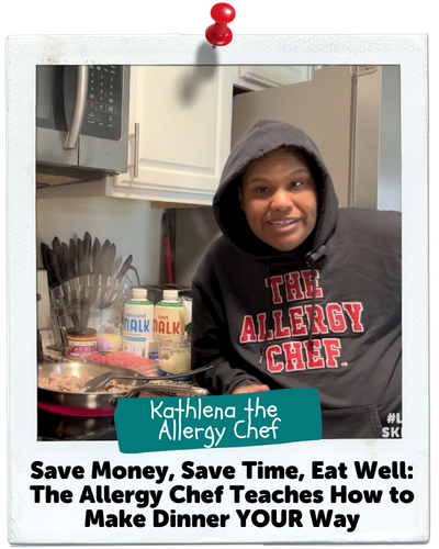 Save Money, Save Time, Eat Well: How to Make Dinner YOUR Way, Kathlena the Allergy Chef