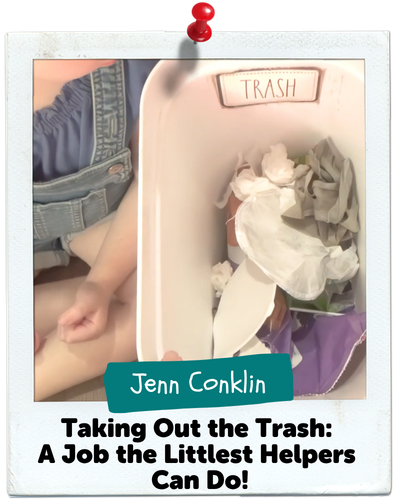 Taking Out the Trash: A Job the Littlest Helpers Can Do!, Jenn Conklin