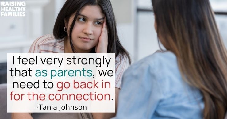 As parents, we need to go in for the connection. - Tania Johnson